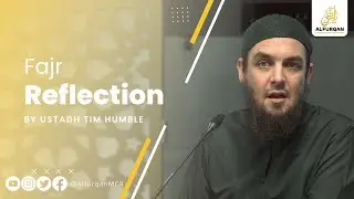 Before Saving Others, Save Yourself! | Fajr Reflection | At Tahrim 1-12|  Ustadh Tim Humble