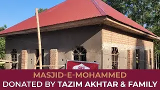 Masjid-E-Mohammed | Donated By Tazim Akhtar & Family | A Sadaqah Jariyah | AWF Mosque Project