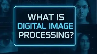 What Is Digital Image Processing | Basics Of Dip Explained | Biomedical Engineering And Ai