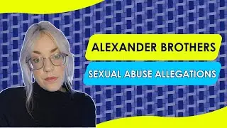 What You Need to Know About the Alexander Brothers SA Allegations