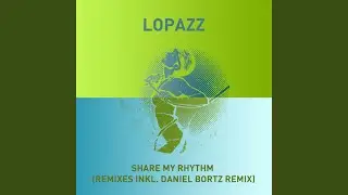 Share My Rhythm (LOPAZZ's 2013 Edit)