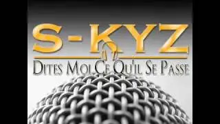 s-kyz - Dites Moi Ce Qu'il se passe