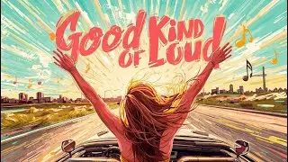 Good Kind of Loud – Upbeat Feel-Good Pop / Summer Anthem