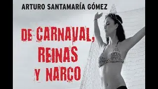 Carnaval, reinas y narco: el terrible poder de la belleza