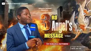 🛑 THIRD ANGEL'S MESSAGE 🔥 (Video) pst Mubanga Matthews | a must to watch | 3 Angels Message Studio