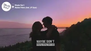 [VIETSUB & LYRICS] Maybe Don't ⎯   Maisie Peters (feat. JP Saxe)
