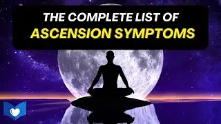 The Complete List of Ascension Symptoms