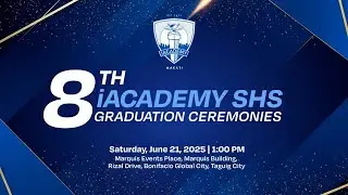 8th iACADEMY SHS Graduation Ceremonies | LIVE from Marquis Events Place