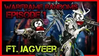 WARFRAME RANDOMS: ft. DICEY aka jagveer
