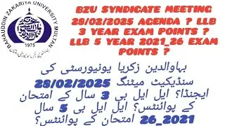 BZU SYNDICATE MEETING 28/02/2025 AGENDA ? LLB 3 YEAR EXAM POINTS ? LLB 5 YEAR 2021_26 EXAM POINTS ?