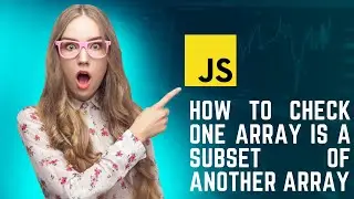 How to check  one array is a subset of another array