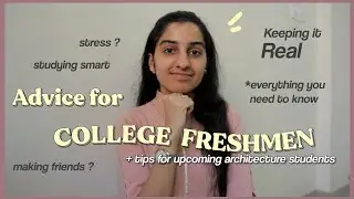 REALISTIC College Advice for freshers + tips for upcoming architecture students!