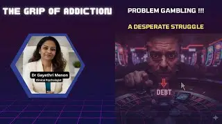 Gambling Addiction Explained :How It Tricks Your Mind . Dr Gayathri | Clinical Psychologist