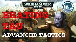 How to beat Tau: Advanced 40k Tactics