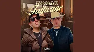 Volver&iacute;as a Fallarme (feat. Alex Sinatra)