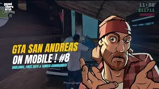 GTA San Andreas Mobile | Badlands, First Date, Tanker Commander, Body Harvest Missions