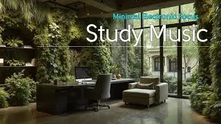 Deep Work Study Music ~ Minimal Electronic Focus for Ultimate Concentration & Productivity