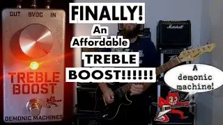 Demonic Machines $50 Treble Boost: Finally, an affordable treble booster!!