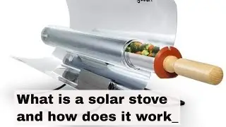What is a solar stove and how does it work