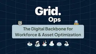 Grid Ops - The Digital Backbone for Workforce and Asset Optimization