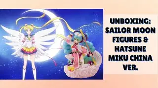 UNBOXING: ☁️ FURYU TENITOL HATSUNE MIKU CHINA VER. FIGURE & SAILOR MOON COSMOS THE MOVIE FIGURES 🌙