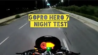 GOPRO HERO 7 BLACK| LOWLIGHT| NIGHT RIDE TEST