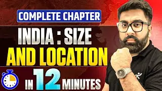 India: Size and Location | Quick One Shot | Class 9 | By Gautam Sir
