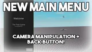 Roblox Scripting Main Menu - [PART 1] Camera Manipulation and Back Button!
