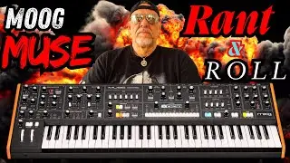 Moog Muse and Rant &Roll