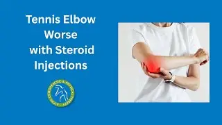 Tennis Elbow Worse with Steroid Injections  - Bisset Study