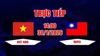 TRỰC TIẾP | Việt Nam - Đài Bắc Trung Hoa | Những phút cuối đầy thăng hoa của đội tuyển Việt Nam