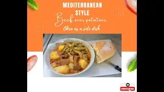 MEDITERRANEAN STYLE BEEF OVER POTATOES (OKRA AS A SIDE DISH)