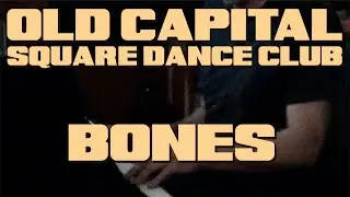 Old Capital Square Dance Club - Bones