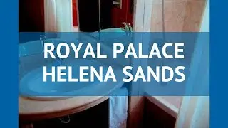 ROYAL PALACE HELENA SANDS 5* Солнечный Берег &ndash; РОЯЛ ПАЛАС ХЕЛЕНА САНДС 5 Солнечный Берег видео обзор