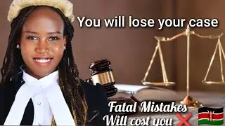 Fatal MISTAKES Kenyans make when they have a COURT CASE