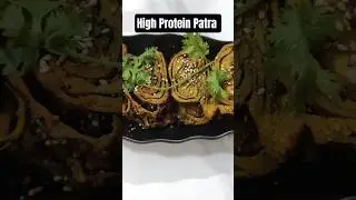 Protein-Rich Patra Recipe 🌿 | Guilt-Free Indian Snack