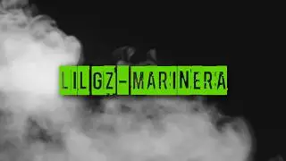 LIL GZ - MARINERA (LETRA)