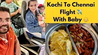 Kochi To Chennai Flight Journey With Baby |Baby&rsquo;s First Flight | Flight Journey Vlog