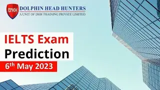 IELTS Coaching Classes in Chandigarh - 6 May 2023 IELTS Test Prediction By Dolphin Head Hunters