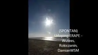(SPONTAN) Urloping ERAPE - Wutees, Rokiczanin, DamianWSM