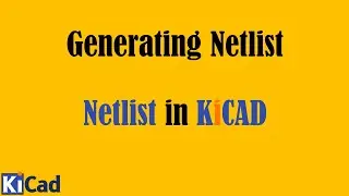 43Netlist Generation and Interpretation in KiCad Eeschema