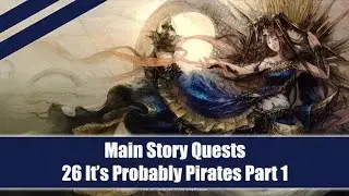 ★ Final Fantasy XIV ★ It's Probably Pirates - Episode 26