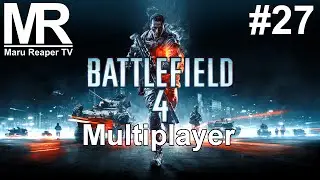 MRTV: Let's play Battlefield 4 Multiplayer #27 (No Commentary)