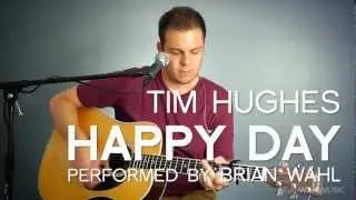 Happy Day (Tim Hughes) - acoustic cover by Brian Wahl
