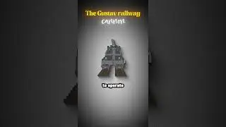 The Gustav Railway Cannon 💣