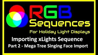 Import xLights Sequences - Part 2 Assign Mega Tree Singing Faces