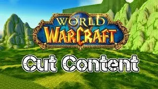 Classic WoW | Cut Content