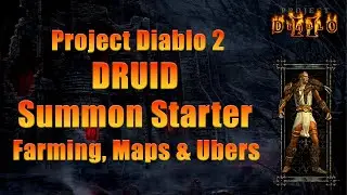 Project Diablo 2 Druid Summoner Guide &mdash; Early Farm & Ubers