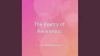 The Poetry of Awareness