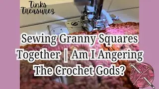 Everyone Has an Opinion on This… Sewing Granny Squares Together